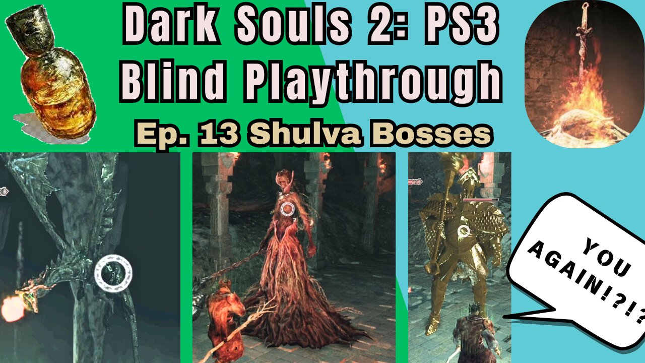 Dark Souls 2 (PS3) Blind Playthrough Ep. #13 - Shulva Bosses