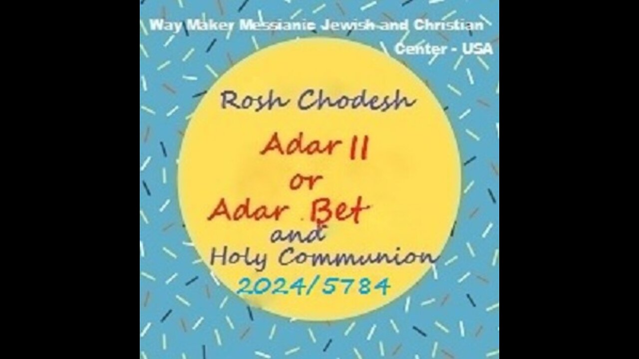 Rosh Chodesh Adar II or Adar Bet 2024-5784 and Holy Communion