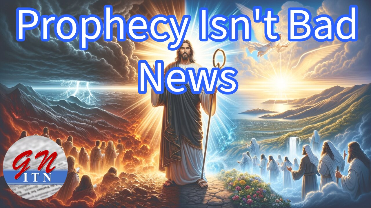 GNITN: Prophecy Isn't Bad News