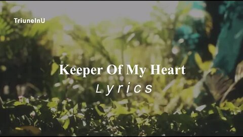 Keeper Of My Heart Lyrics