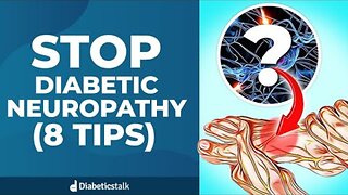 Stop Diabetic Neuropathy - 8 Tips