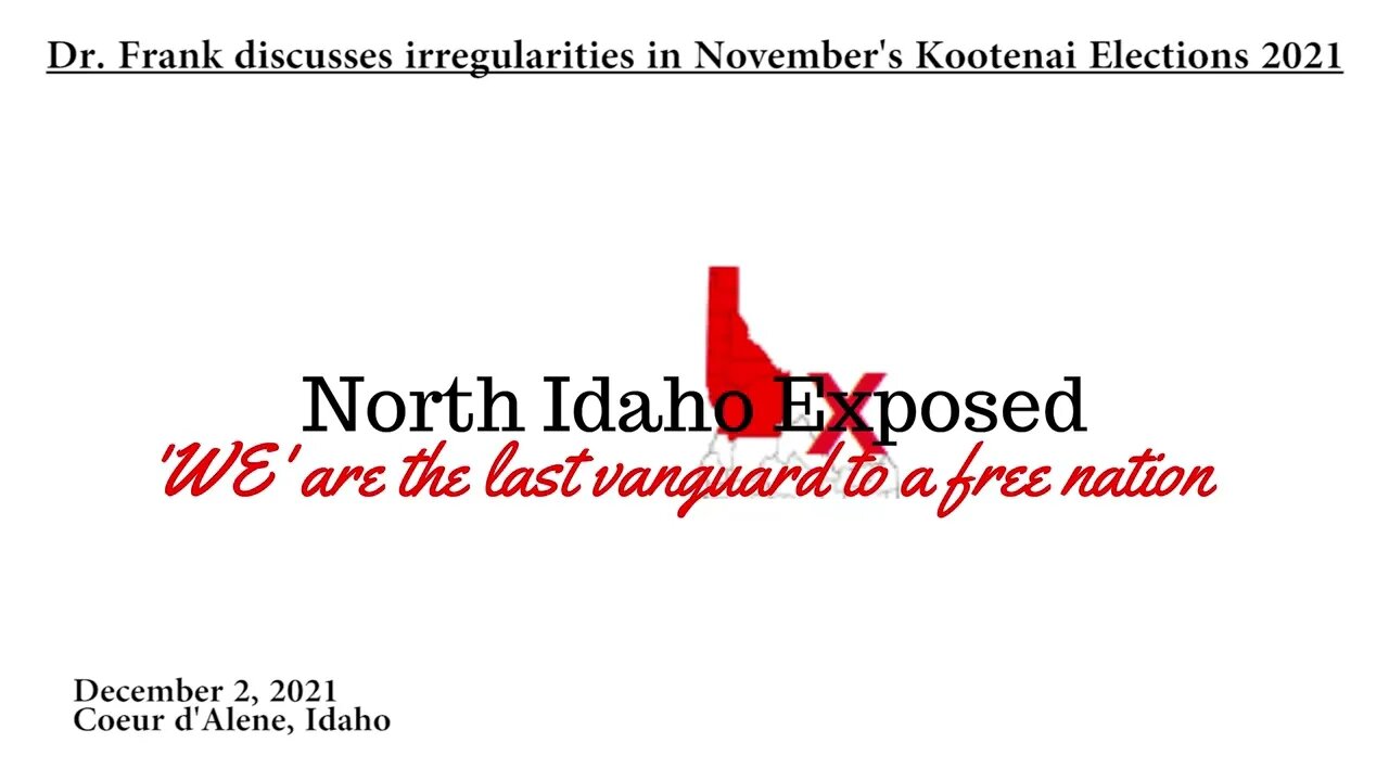 Dr. Douglas Frank discusses irregularities in Kootenai County Elections 2021 - December 2, 2021
