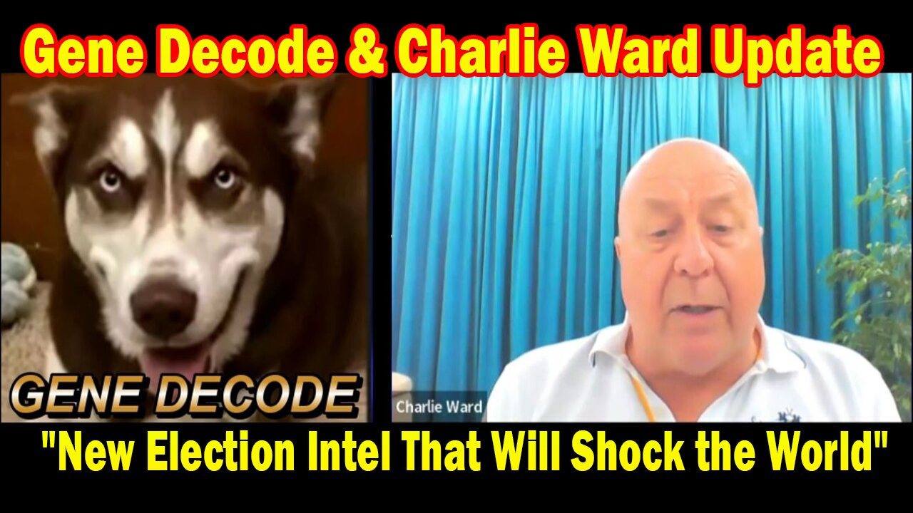 Gene Decode & Charlie Ward Update: "New Election Intel That Will Shock the World. Benjamin Fulford"