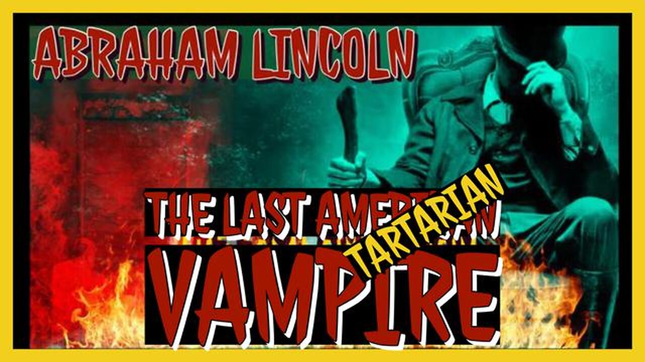 Abraham Lincoln Last American Vampire-PT 1 -TRUE ACCOUNT FROM HIS JOURNALS-LIKE MY THUMBNAIL-HA