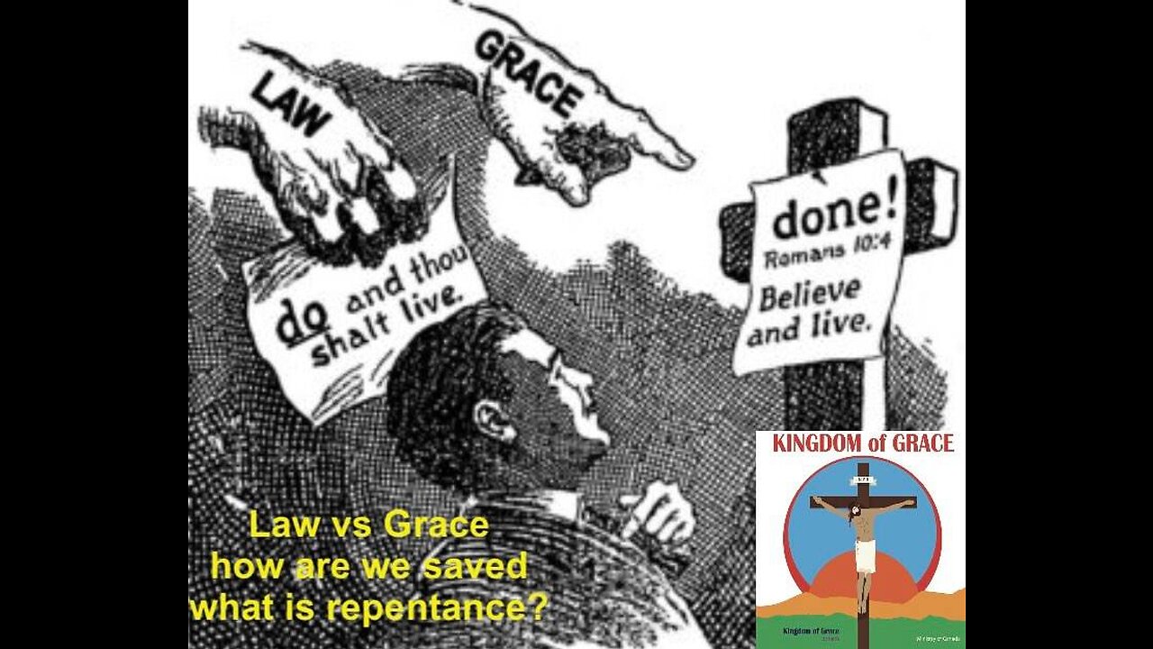 Law vs Grace, Works vs Beliefs, what's Repentance?