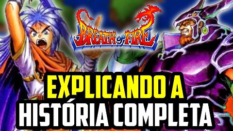 Breath of Fire - Explicando a História Completa