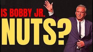 Is Bobby Kennedy Jr. Nuts? (And What If He Is?)