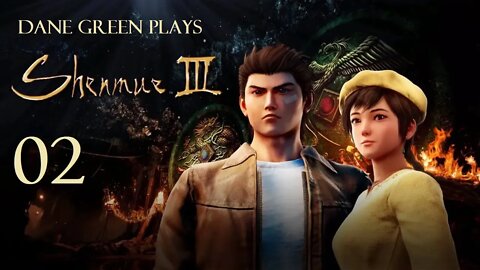 Dane Green Plays Shenmue III Part 02