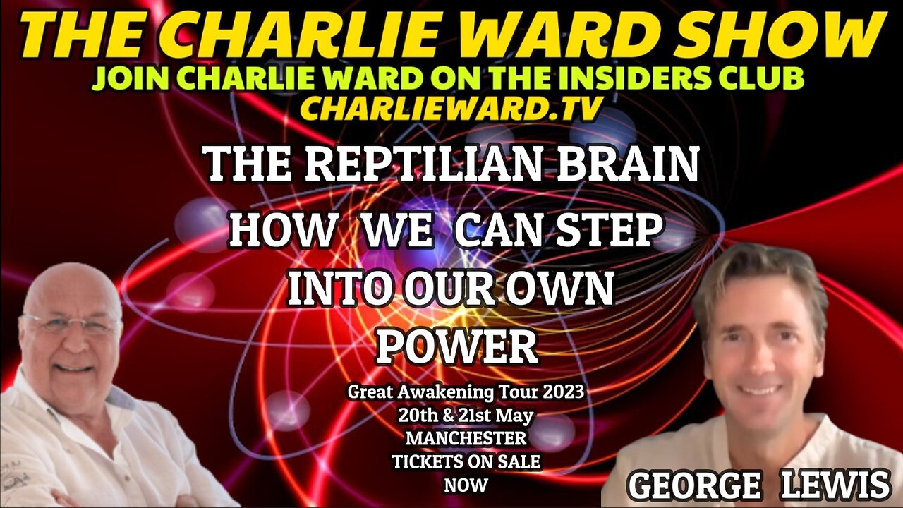 THE REPTILIAN BRAIN, HOW WE CAN STEP INTO OUR OWN POWER WITH GEORGE LEWIS & CHARLIE WARD