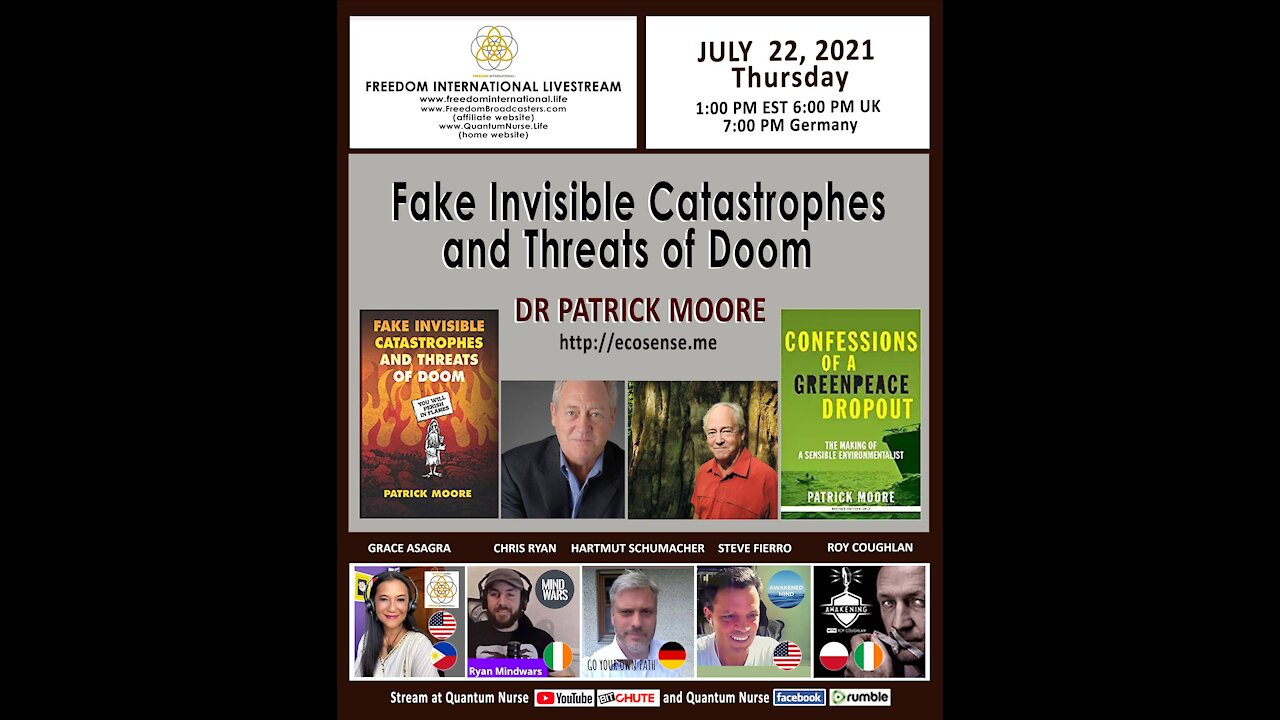 Dr. Patrick Moore, PhD- "Fake Invisible Catastrophes and Threats of Doom" @ QN Freedom Int'l Live