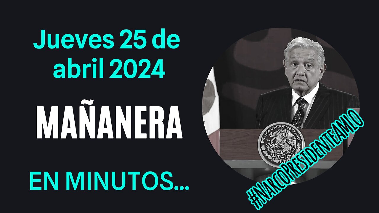 💩🐣👶 AMLITO | Mañanera *Jueves 25 de abril 2024* | El gansito veloz 3:25 a 1:44.