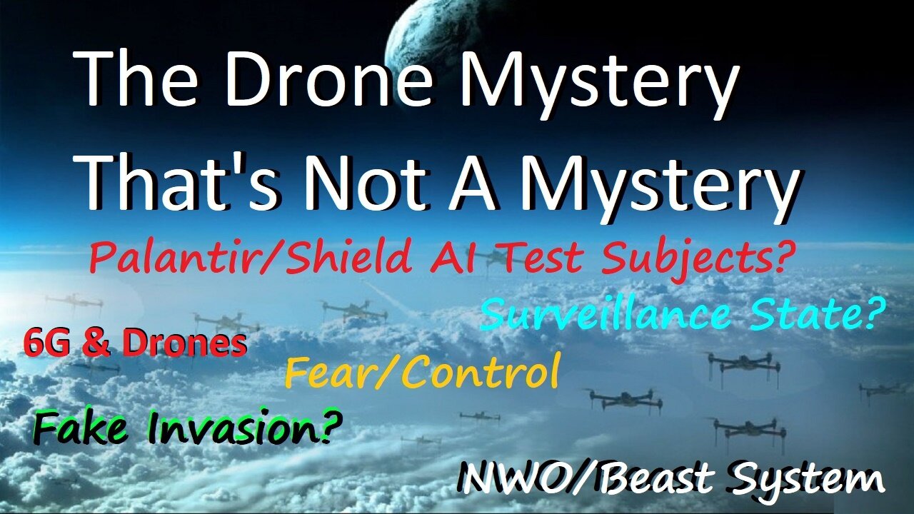 Drone Saga: Fake Invasions? Surveillance? Hivemind Test Subjects?