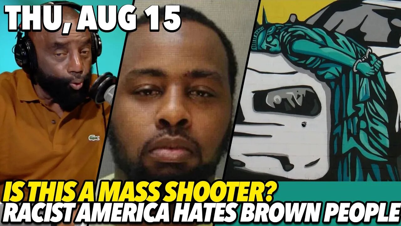 Thu, Aug 15: You Wont Hear About This “Mass Shooting”; Chinese Love Our Flag More Than We Do?