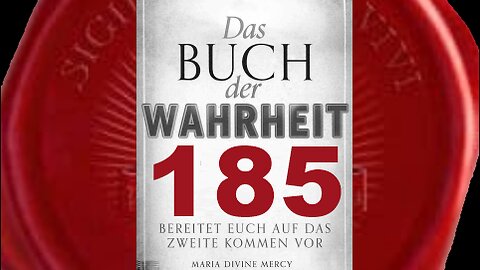 Haltet jetzt Gebetsvigilien zur Göttlichen Barmherzigkeit (Buch der Wahrheit Nr 185)