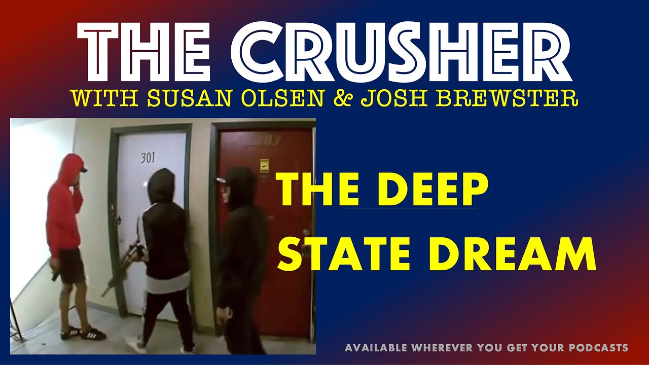 The Crusher - Ep. 42 - The Deep State Dream