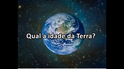 Qual a idade da Terra? Há alguma evidência para a visão bíblica da Terra Jovem?