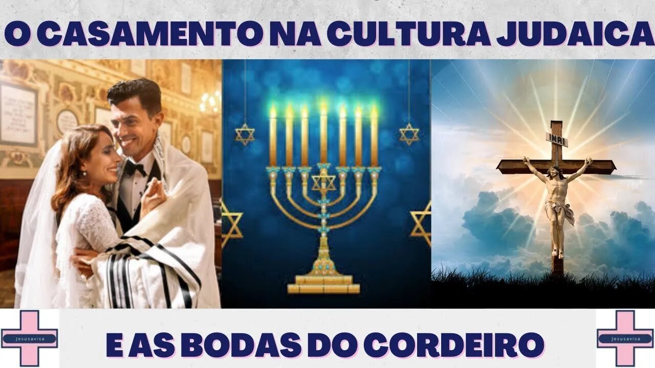 ESTUDO BIBLICO COMPLETO : Casamento Judaico e as Bodas do cordeiro. áudio editado