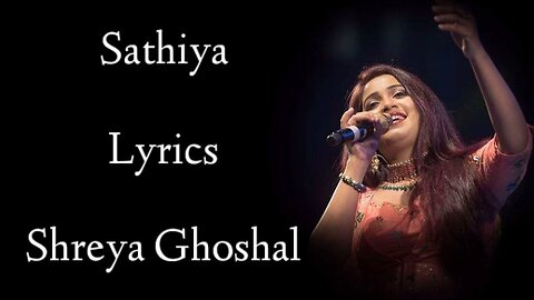 Saathiya Lyrical Song | Shreya Ghoshwal best Songs