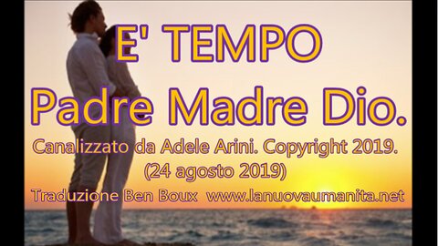 E' TEMPO . Padre Madre Dio