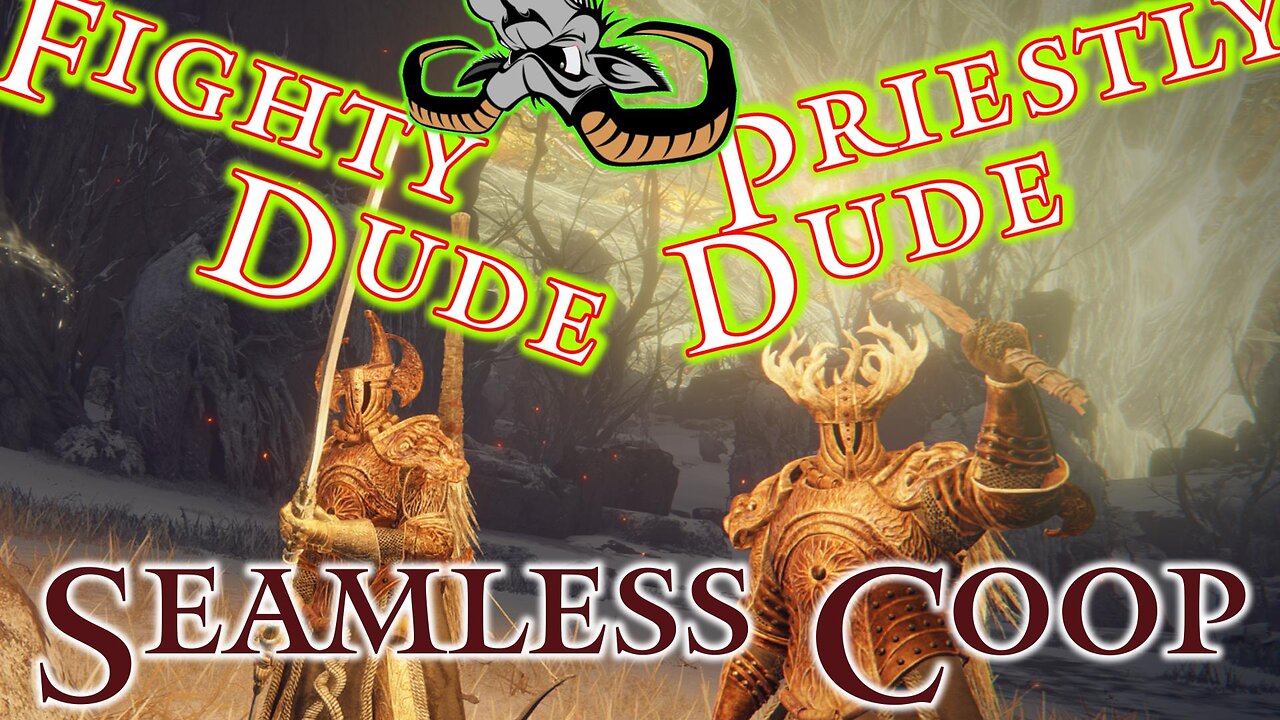 Elden Ring : The adventures of Fighty Dude and Priestly Dude - Seamless Coop - EP 2024-05-010