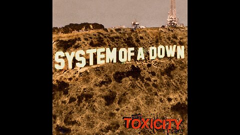 System Of A Down - Toxicity