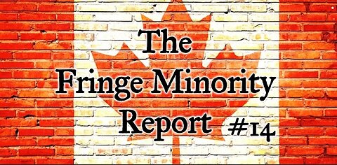 The Fringe Minority Report #14 National Citizens Inquiry Nova Scotia