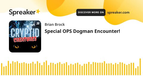 Special OPS Dogman Encounter!