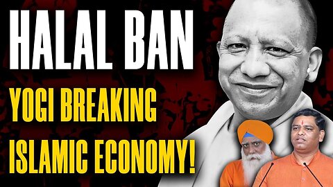 Yogi Masterstroke - Outrage after Yogi Bans Halal | Sardar Ravi Ranjan Singh, Ramesh Shinde