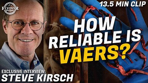 THE VAERS DATA. HOW WE KNOW IT’S RELIABLE with Steve Kirsch, Featured in DIED SUDDENLY Documentary