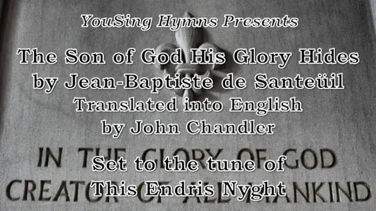 The Son of God His Glory Hides (This Endris Nyght)