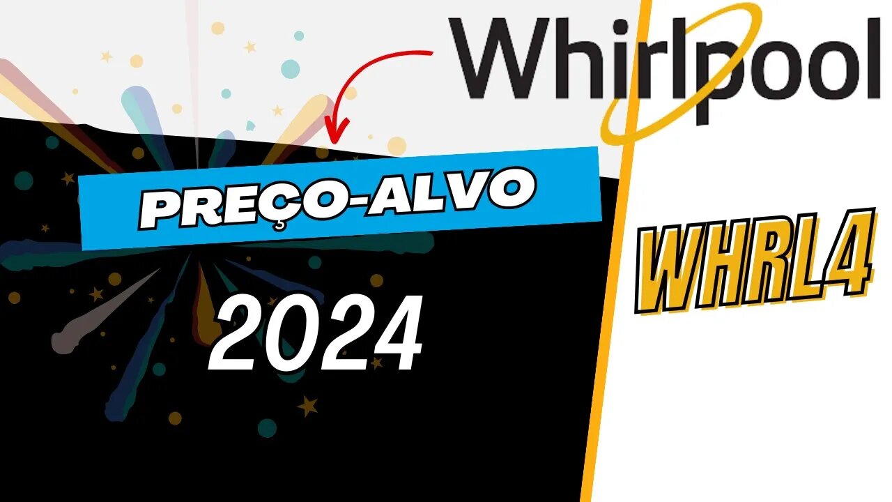 WHIRLPOOL PREÇO ALVO WHRL4 #whrl4 #whirlpool #precoalvo #dividendos