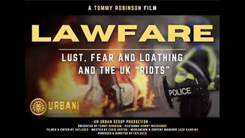 LAWFARE 2 - LUST, FEAR AND LOATHING - AND THE UK RIOTS