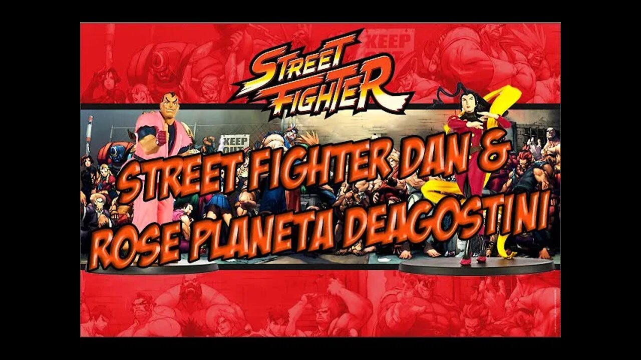 Street Fighter Rose e Dan Planeta Deagostini Review