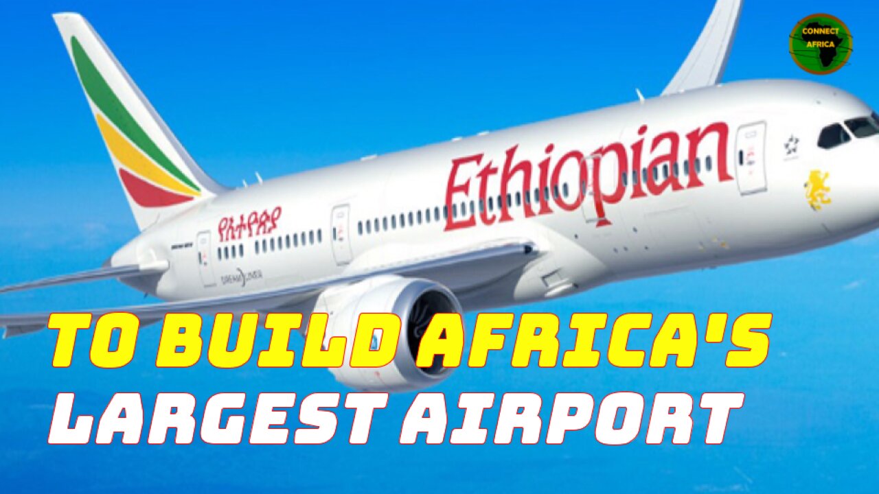 MY VIEW ON ETHIOPIA BUILDING AFRICA'S LARGEST AIRPORT