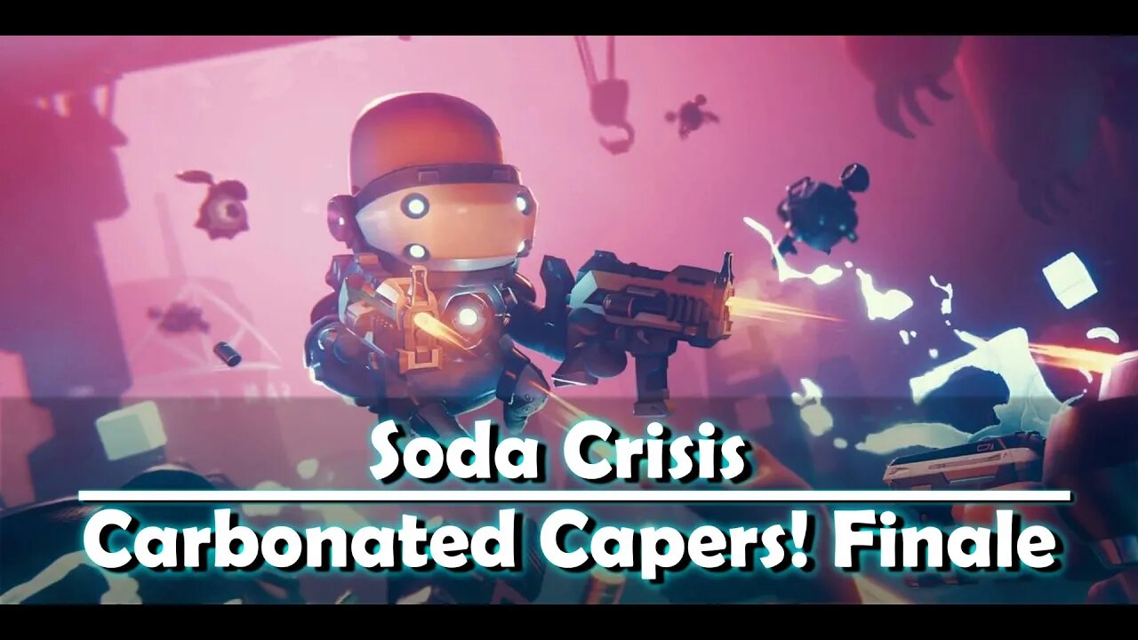 Soda Crisis - Carbonated Capers Finale