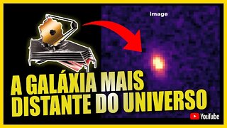 RECORDE QUEBRADO - JAMES WEBB DETECTA A GALÁXIA MAIS ANTIGA DO UNIVERSO!!!