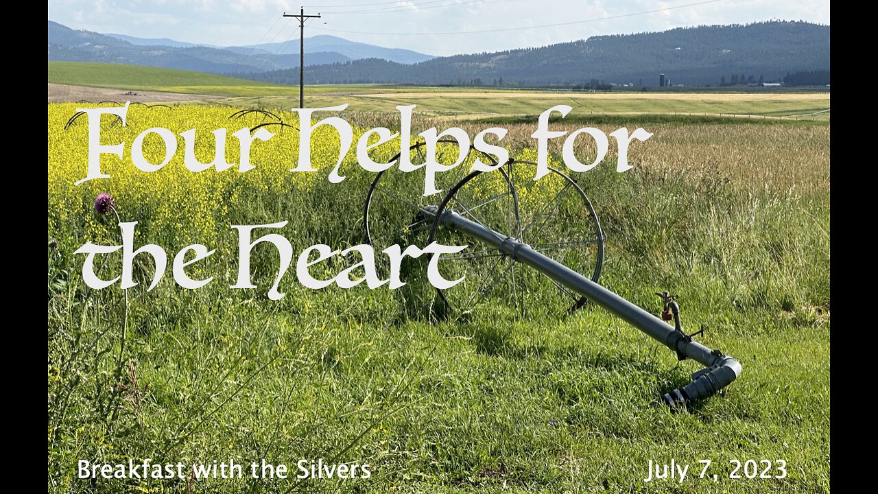 Four Helps for the Heart - Breakfast with the Silvers & Smith Wigglesworth Jul 7