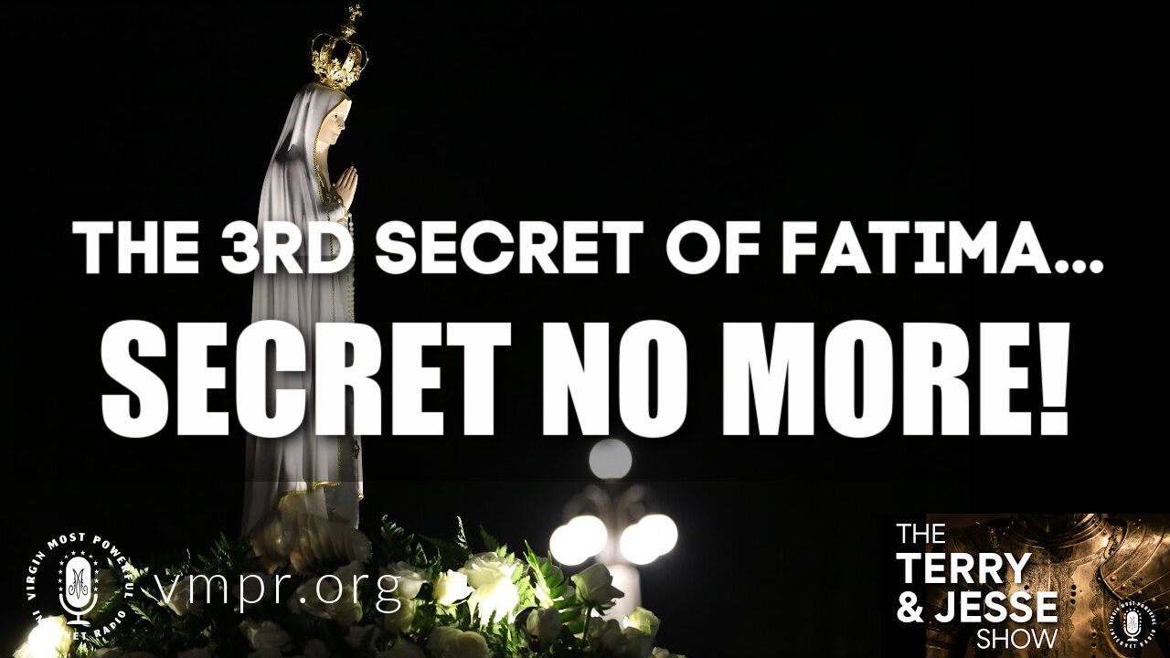 19 Aug 21, The Terry & Jesse Show: The Third Secret of Fatima... Secret No More