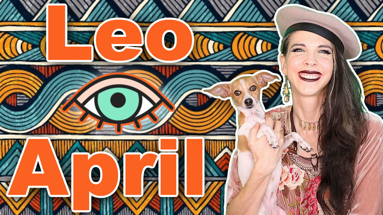 Leo April 2022 Horoscope under 5 Minutes! Astrology for Short Attention Spans - Julia Mihas