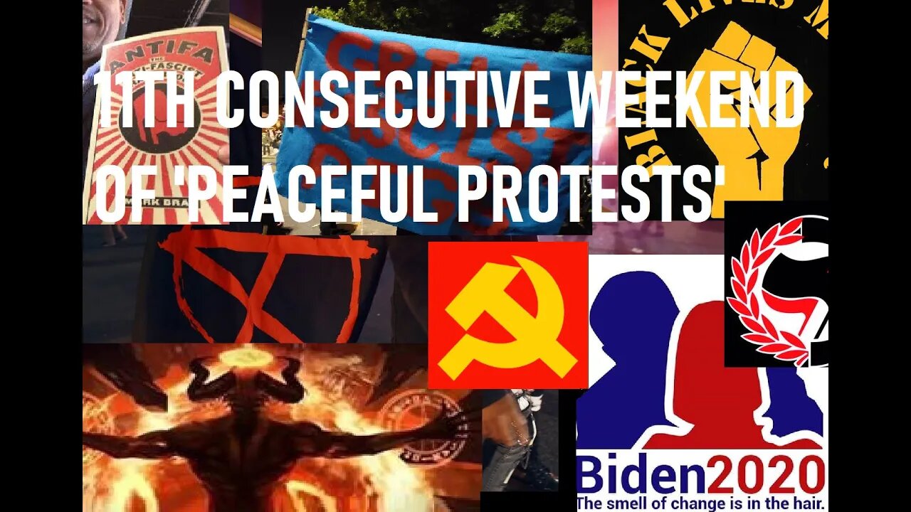 11th Consecutive Weekend of 'Peaceful Protests'..