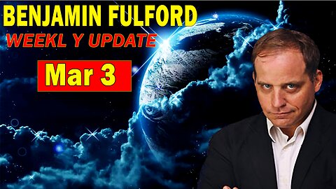 Benjamin Fulford Full Report Update March 3, 2023 - Benjamin Fulford