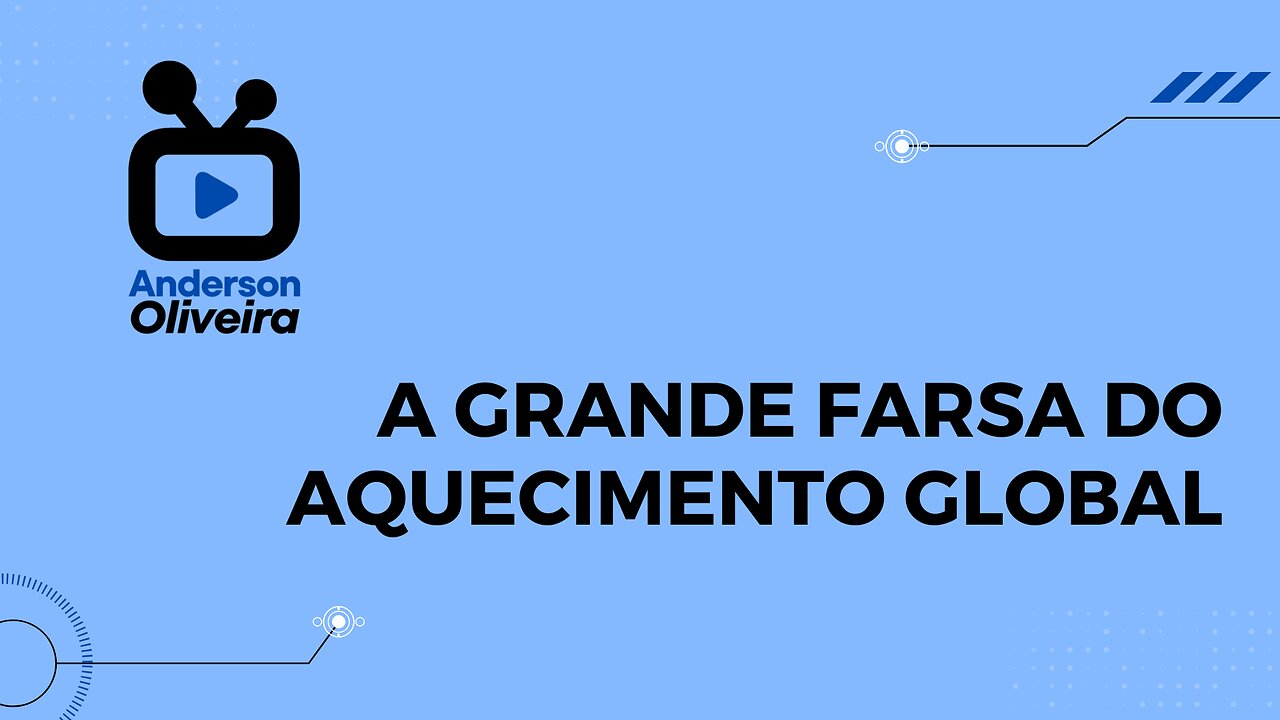 A GRANDE FARSA DO AQUECIMENTO GLOBAL