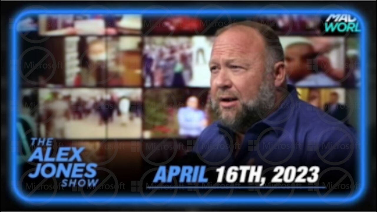 The Alex Jones Show 4/16/23