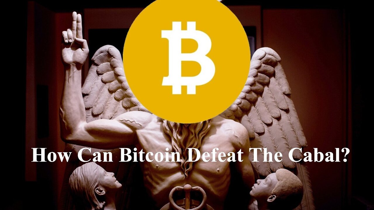 How Can Bitcoin Defeat The Cabal?