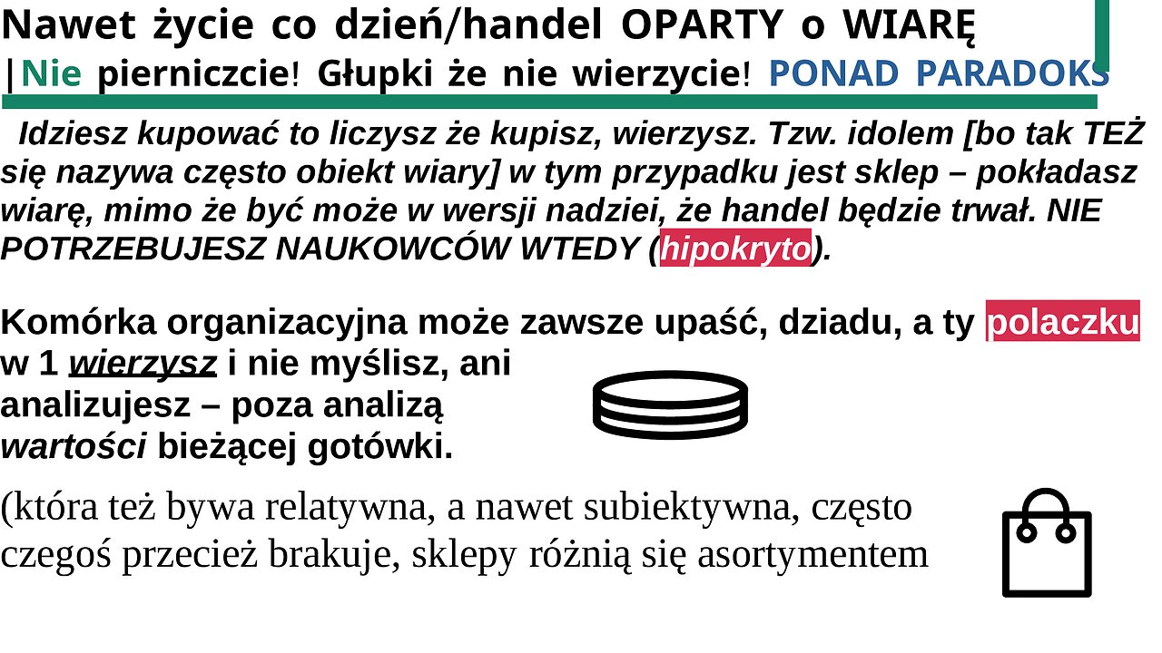 Nawet życie co dzień/handel OPARTY o WIARĘ |Nie pierniczcie! Głupki że nie wierzycie! PONAD PARADOKS