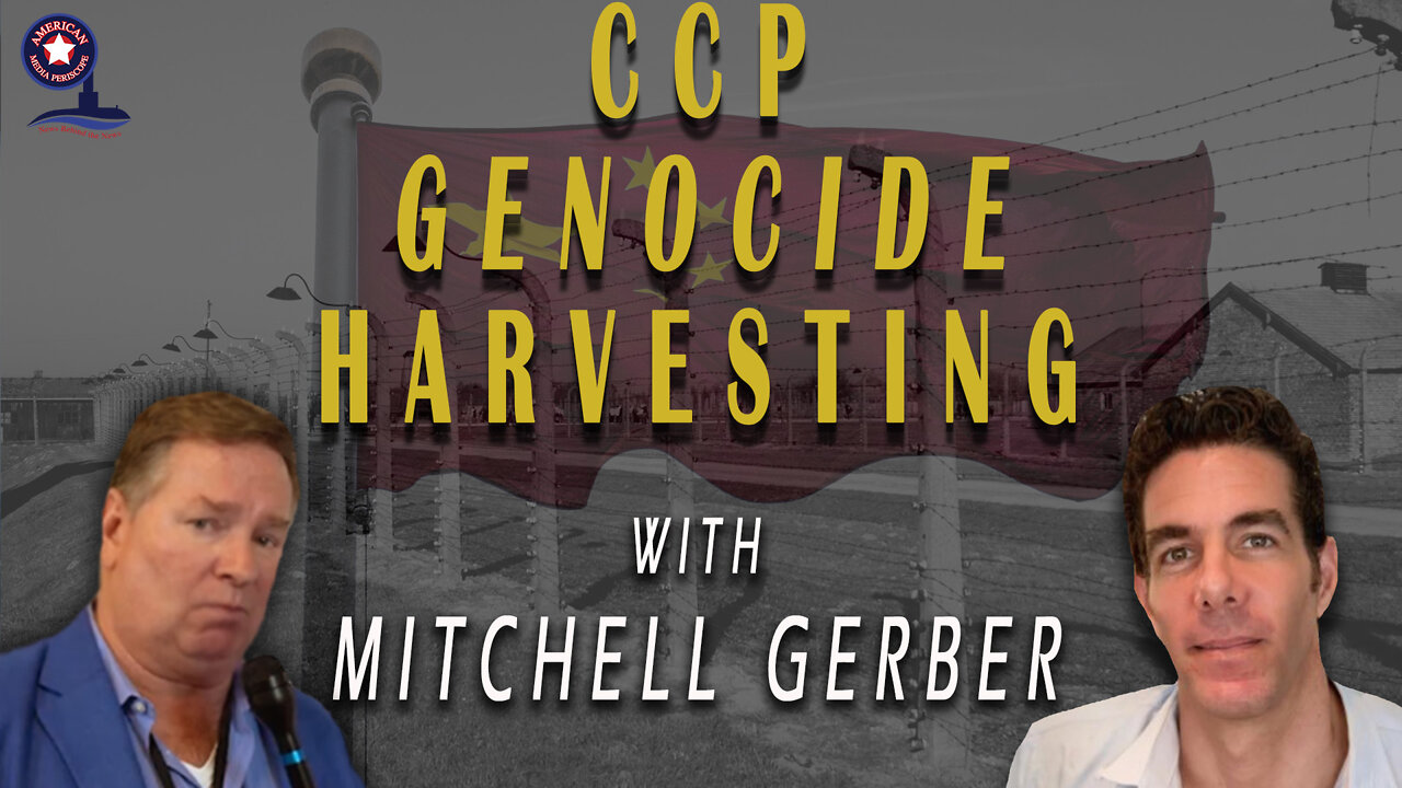 CCP Genocide Harvesting with Mitchell Gerber | Unrestricted Truths Ep. 98