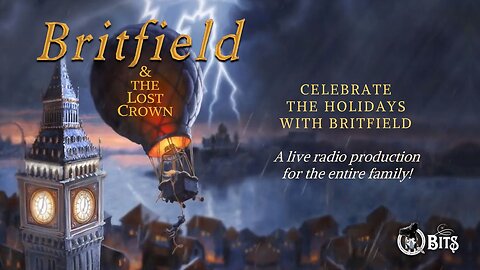 #957 // BRITFIELD & THE LOST CROWN, A FAMILY RADIO BROADCAST - LIVE