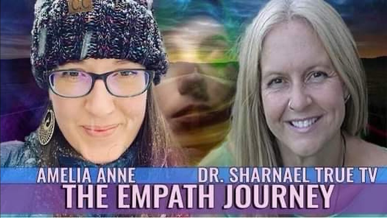 The Empath Journey with Amelia Anne and Dr. Sharnael