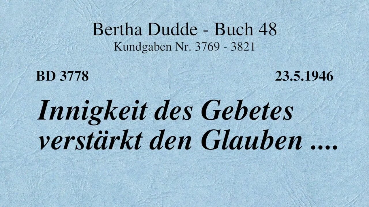 BD 3778 - INNIGKEIT DES GEBETES VERSTÄRKT DEN GLAUBEN ....