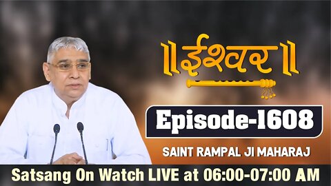 Ishwar TV 17-03-2022 || Episode: 1608 || Sant Rampal Ji Maharaj Satsang